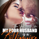 The Substitute Wife My Poor Husband is a Billionaire