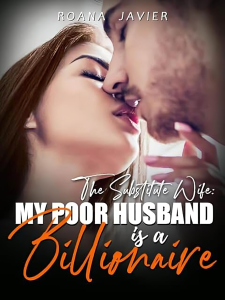 The Substitute Wife My Poor Husband is a Billionaire