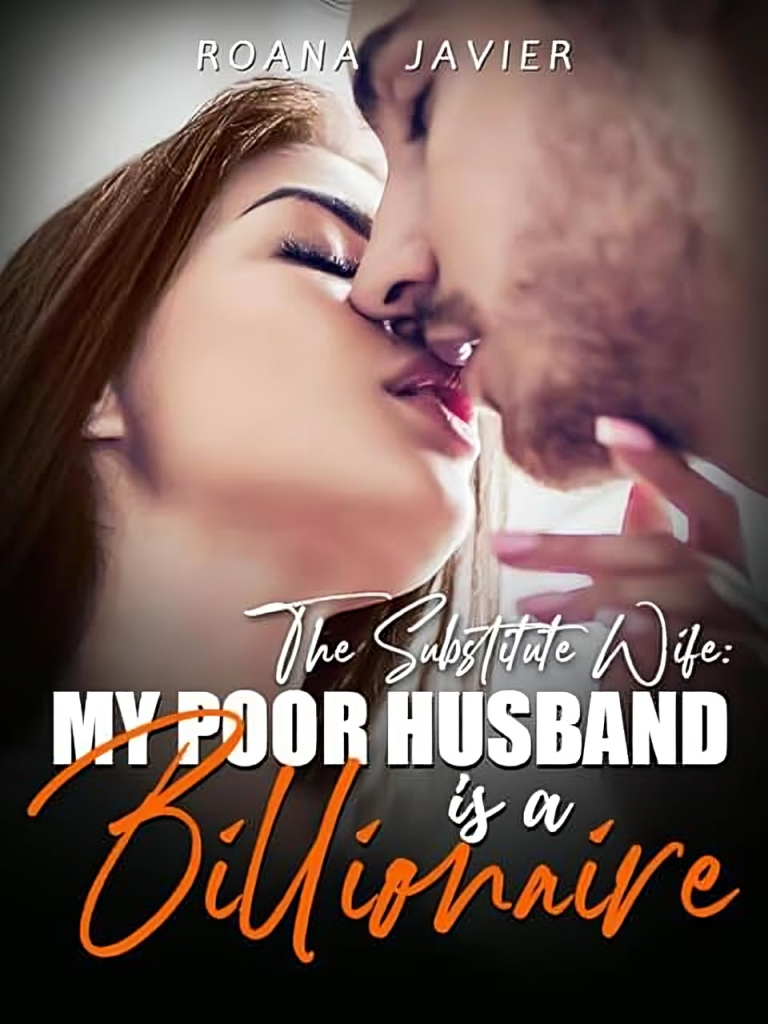 The Substitute Wife My Poor Husband is a Billionaire