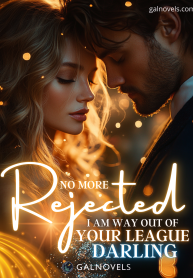 Rejected No More: I Am Way Out Of Your League, Darling!