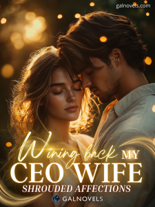 Shrouded Affections Winning Back My CEO Wife