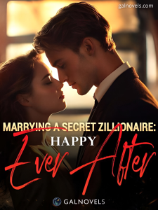 Marrying a Secret Zillionaire: Happy ever after
