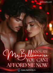 Too Late, Mr. Billionaire: You can’t afford me now