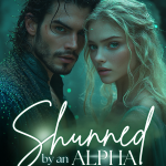 Shunned By An Alpha, Cherised By A Lycan
