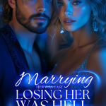 Marrying Her Was Easy, Losing Her Was Hell