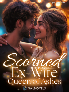 Scorned ex-wife : Queen of ashes