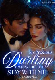 Love On The Edge: Stay With Me, My Precious Darling