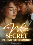 Behind the Glamour: My Wife’s Secret