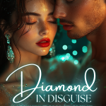 Diamond in Disguise: Now Watch Me Shine