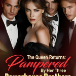 The queen returns: Pampered by her three powerhouse brothers