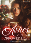 Ashes of a Borrowed Love
