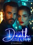 Close to Death, Far from Love