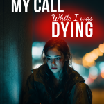 He Rejected My Call While I Was Dying