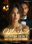 The Masked Heiress: Don’t Mess With Her