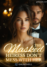 The Masked Heiress: Don’t Mess With Her