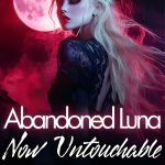 Abandoned Luna: Now Untouchable