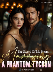 The sword of my heart marrying a phantom tycoon