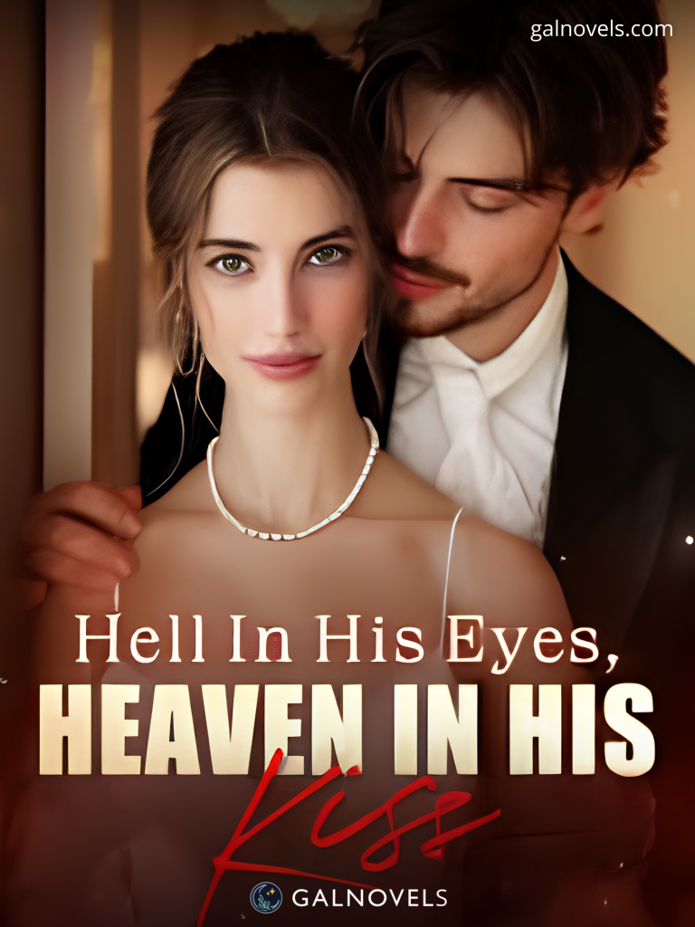 Hell in his eyes, heaven in his kiss