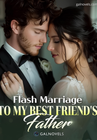 Flash marriage to my best friends father