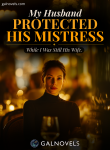 My husband protected his mistress