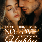 Ex-wife Strikes Back: No Love Left For You, Hubby!