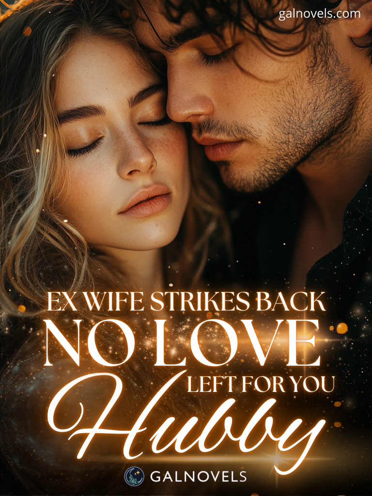 Ex-wife Strikes Back: No Love Left For You, Hubby!