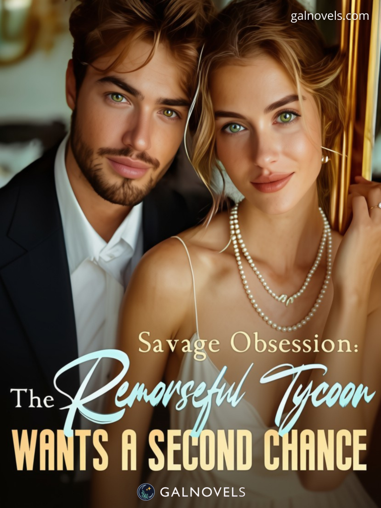 Savage Obsession: The Remorseful Tycoon Wants A Second Chance