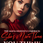 The Mafia Heiress’s Comeback: She’s More Than You Think