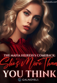 The mafia heiress’s comeback She’s more thank you think