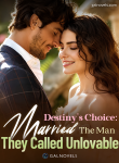 Destiny choice Married the man they called unlovable
