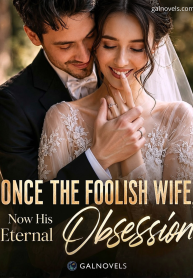 Once the foolish wife, now his eternal obsession