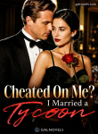 Cheated on me, I married a tycoon