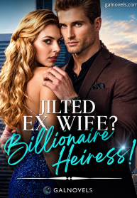 Jilted Ex-Wife Billionaire Heiress!