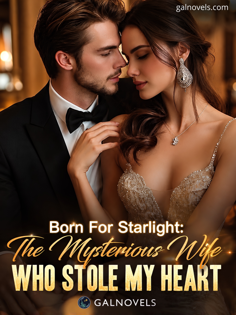 Born For Starlight: The Mysterious Wife Who Stole My Heart